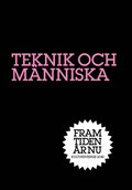 Tekniken och mnniskan : Vra val