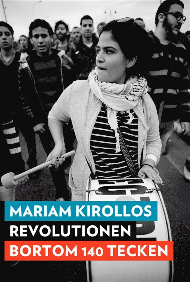 Mariam Kirollos - Revolutionen bortom 140 tecken : Myten om Twitter-revolutionen, E-bok