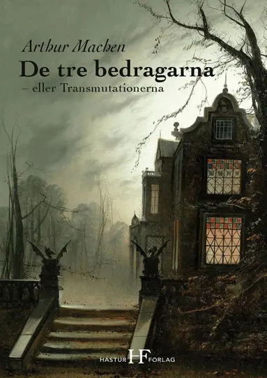 Arthur Machen - De tre bedragarna : eller Transmutationerna, Häftad
