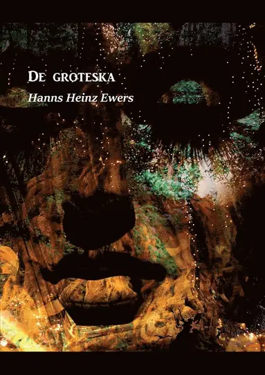 Hanns Heinz Ewers - De groteska, Häftad