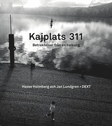 Kajplats 311 : betraktelser från en balkong