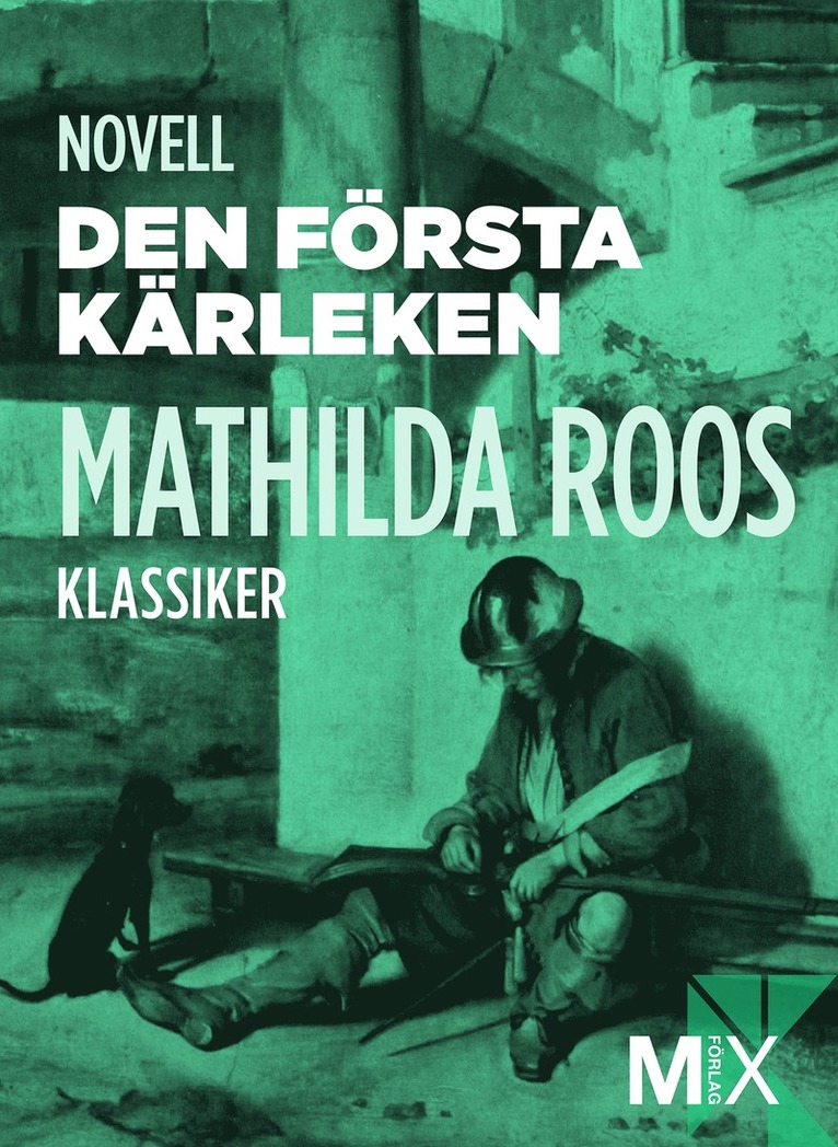 Mathilda Roos - Den första kärleken : novell, E-bok