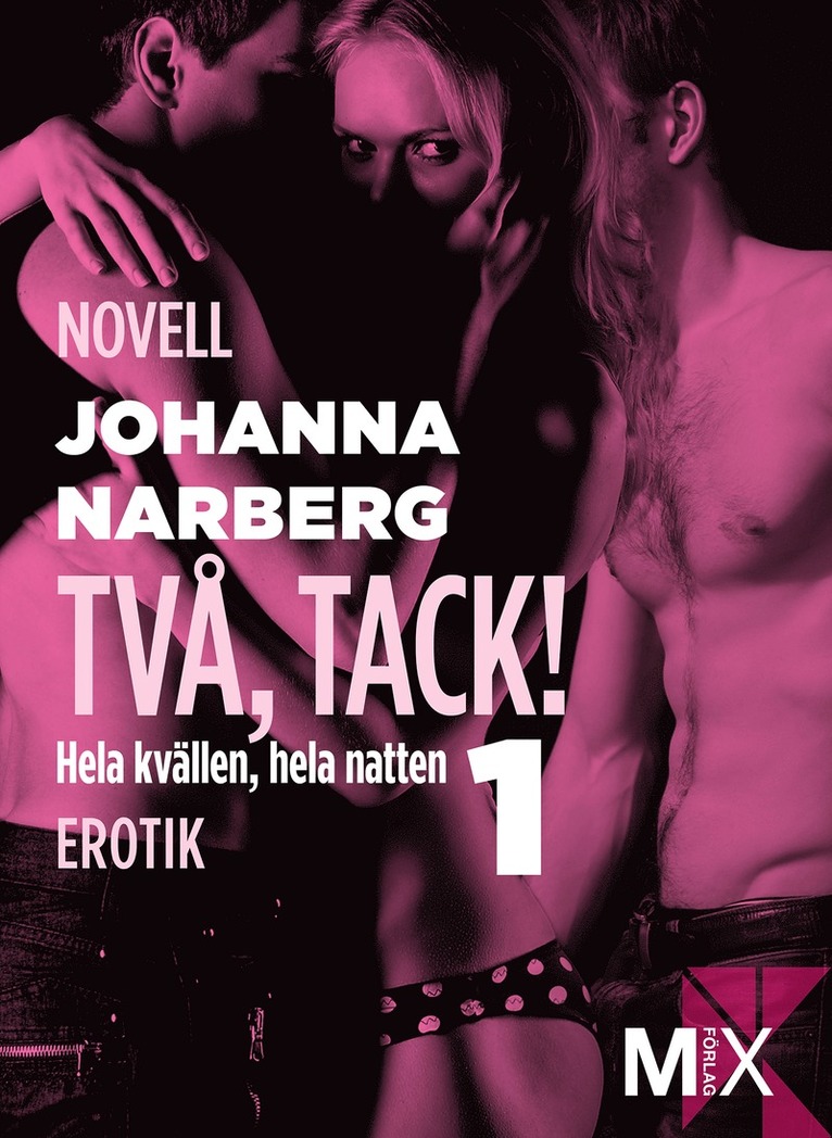 Johanna Narberg - Hela kvällen, hela natten Del 1, Två, tack!, E-bok