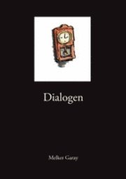 Melker Garay - Dialogen, Inbunden