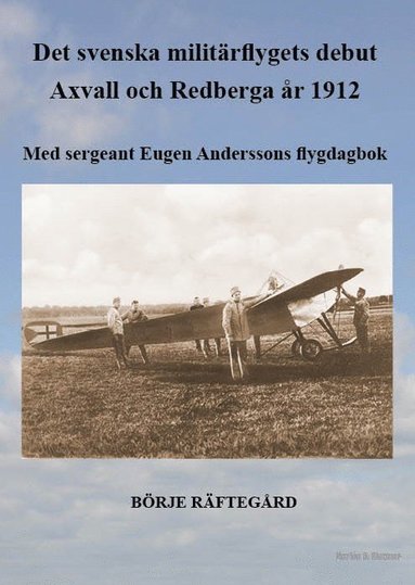 Börje Räftegård Det svenska militärflygets debut