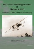 Det svenska militrflygets debut II - Malmen r 1913