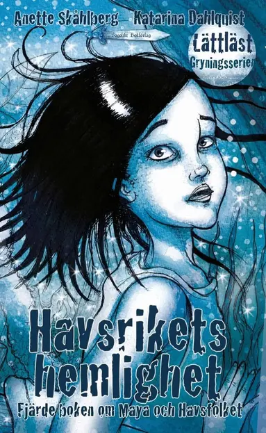 Anette Skåhlberg - Havsrikets hemlighet : fjärde boken om Maya och Havsfolket, Häftad
