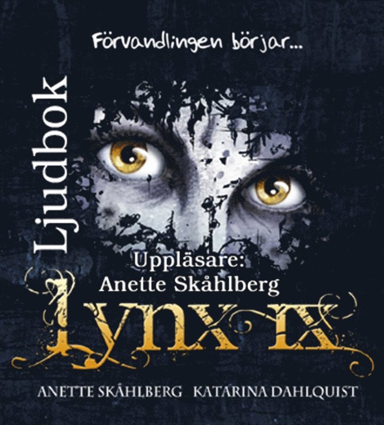 Anette Skåhlberg - Lynx IX Förvandlingen börjar..., Ljudbok