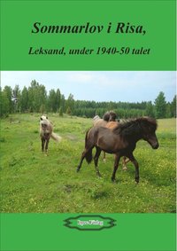 e-Bok Sommarlov i Risa, Leksand, under 1940 50 talet <br />                        E bok