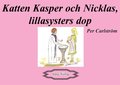Katten Kasper och Nicklas, lillasysters dop