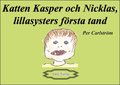 Katten Kasper och Nicklas, lillasysters första tand