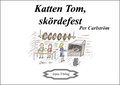 Katten Tom, skrdefest