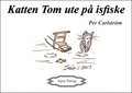 Katten Tom ute på isfiske