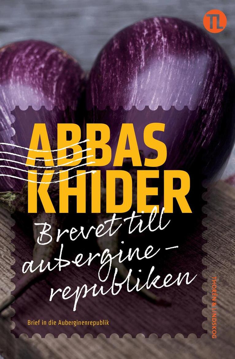 Abbas Khider - Brevet till Auberginerepubliken, Inbunden