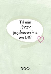Till min bror - jag skrev en bok om dig