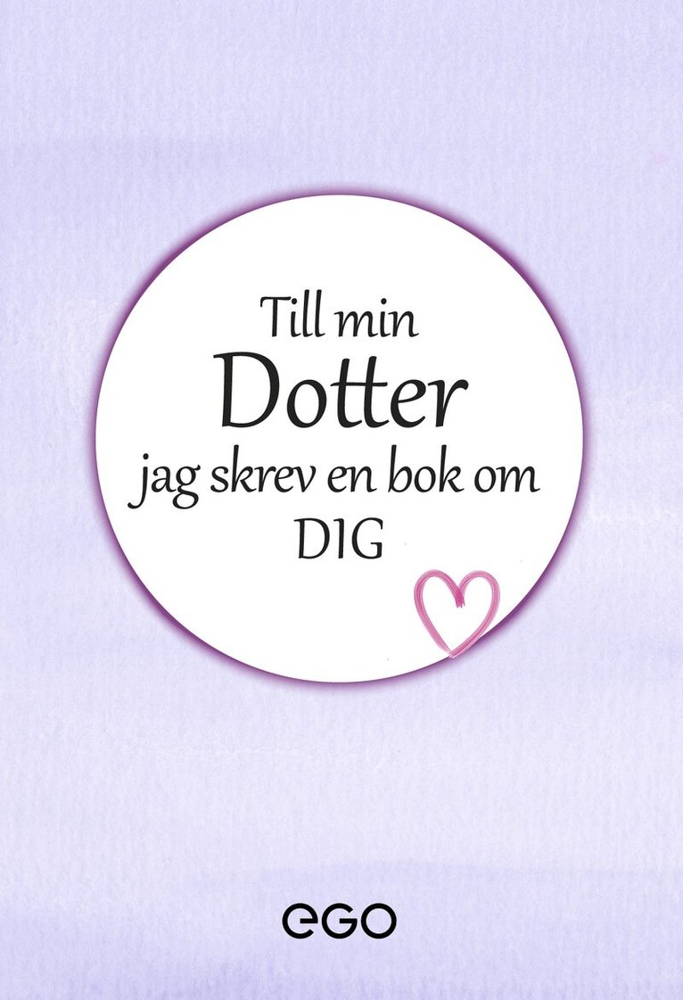 Till min dotter - jag skrev en bok om dig