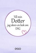 Till min dotter - jag skrev en bok om dig