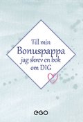 Till min bonuspappa - jag skrev en bok om dig