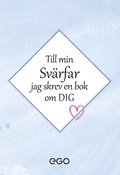 Till min sv�rfar - jag skrev en bok om dig