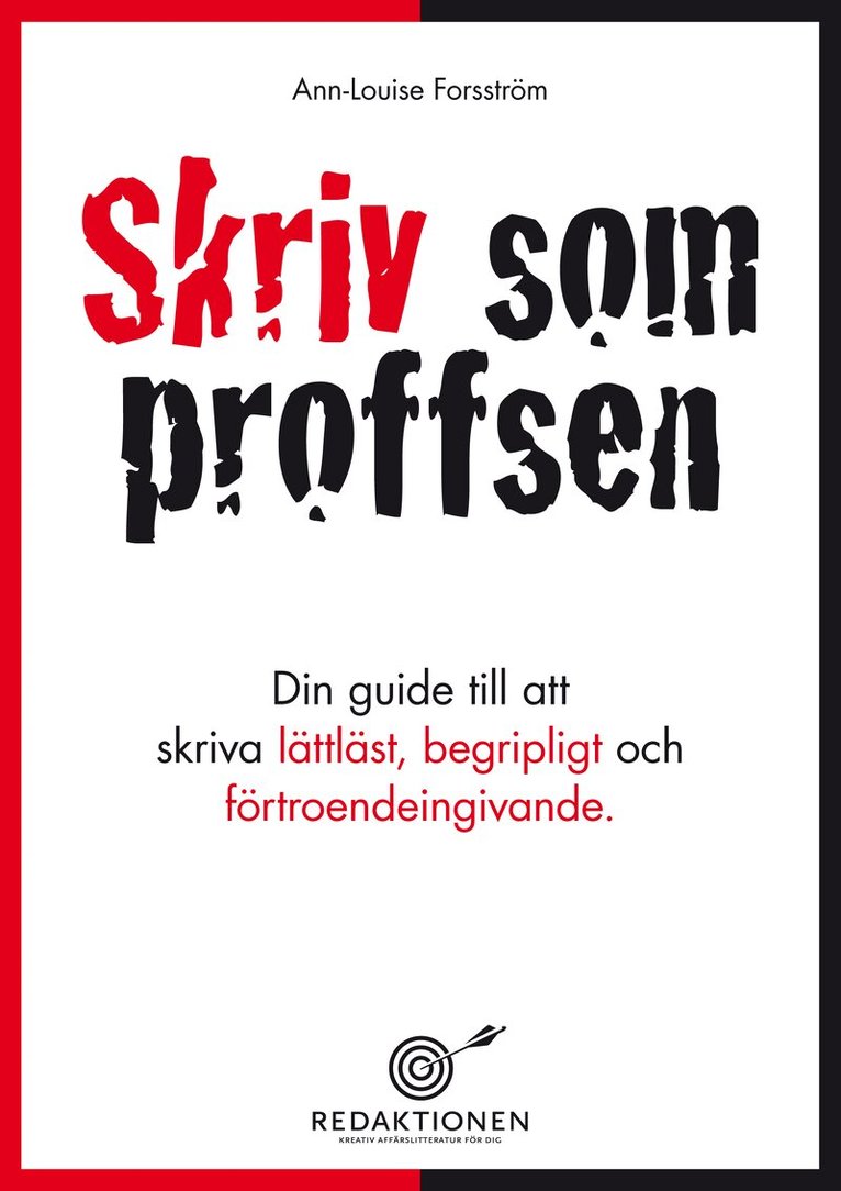 Ann-Louise Forsström - Skriv som proffsen - din guide till att skriva lättläst, begripligt och förtroendeingivande, Storpocket