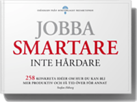 e-Bok Jobba smartare, inte hårdare   258 konkreta idéer om hur du blir mer produktiv och får tid över till annat