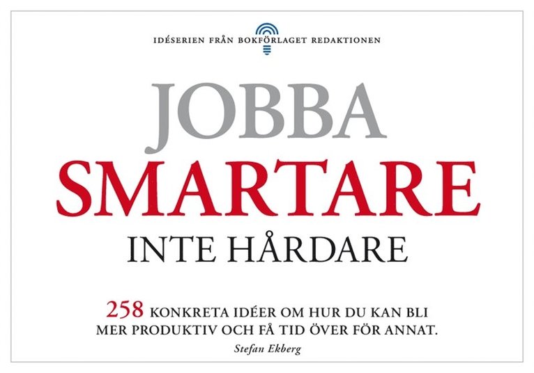 Stefan Ekberg - Jobba smartare - inte hårdare, E-bok