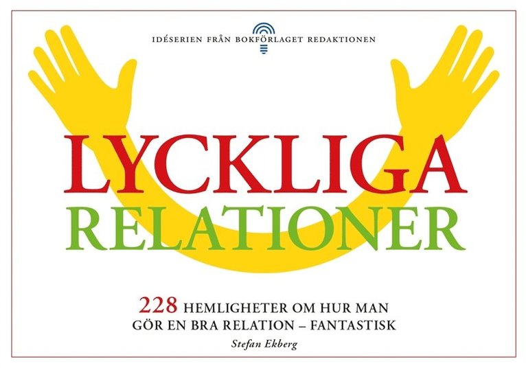 Stefan Ekberg - Lyckliga relationer - 228 hemligheter om hur man gör en bra relation - fantastisk, E-bok