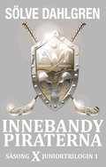 Innebandypiraterna. Säsong X Juniortrilogin 1