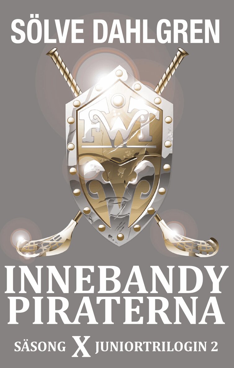 Sölve Dahlgren - Innebandypiraterna. Säsong X Juniortrilogin 2, E-bok