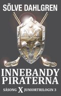 Innebandypiraterna. Säsong X Juniortrilogin 3