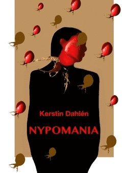 Kerstin Svea Dahlén Nypomania : dikter