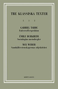 Tre klassiska texter : Tarde, Durkheim, Weber