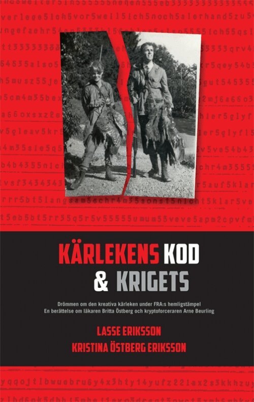Lasse Eriksson, Kristina Östberg Eriksson - Kärlekens kod & krigets, Inbunden