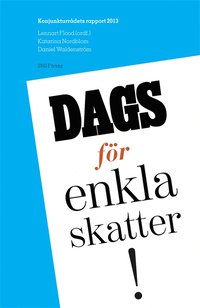 e-Bok Konjunkturrådets rapport 2013. Dags för enkla skatter! <br />                        E bok