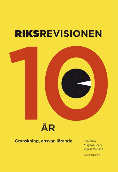 Riksrevisionen tio år : granskning ansvar lärande