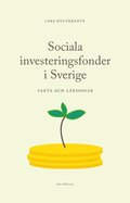 Sociala investeringsfonder i Sverige - fakta och l�rdomar