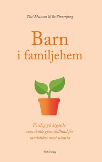 Barn i familjehem. Frslag p tgrder som skulle gra skillnad fr ...