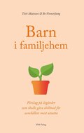 Barn i familjehem. Frslag p tgrder som skulle gra skillnad fr ...