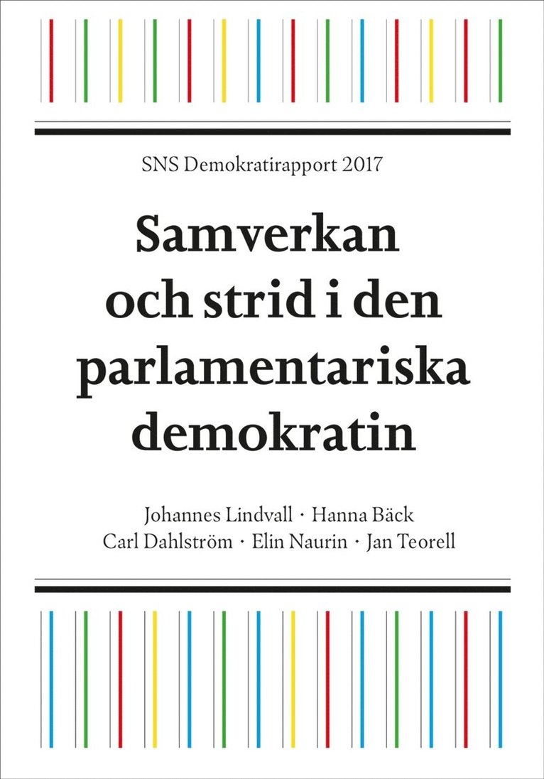 Johannes Lindvall, Hanna Bäck, Carl Dahlström, Elin Naurin, Jan Teorell - SNS Demokratirapport 2017. Samverkan och strid i den parlamentariska demokratin, E-bok