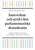 SNS Demokratirapport 2017. Samverkan och strid i den parlamentariska demokratin