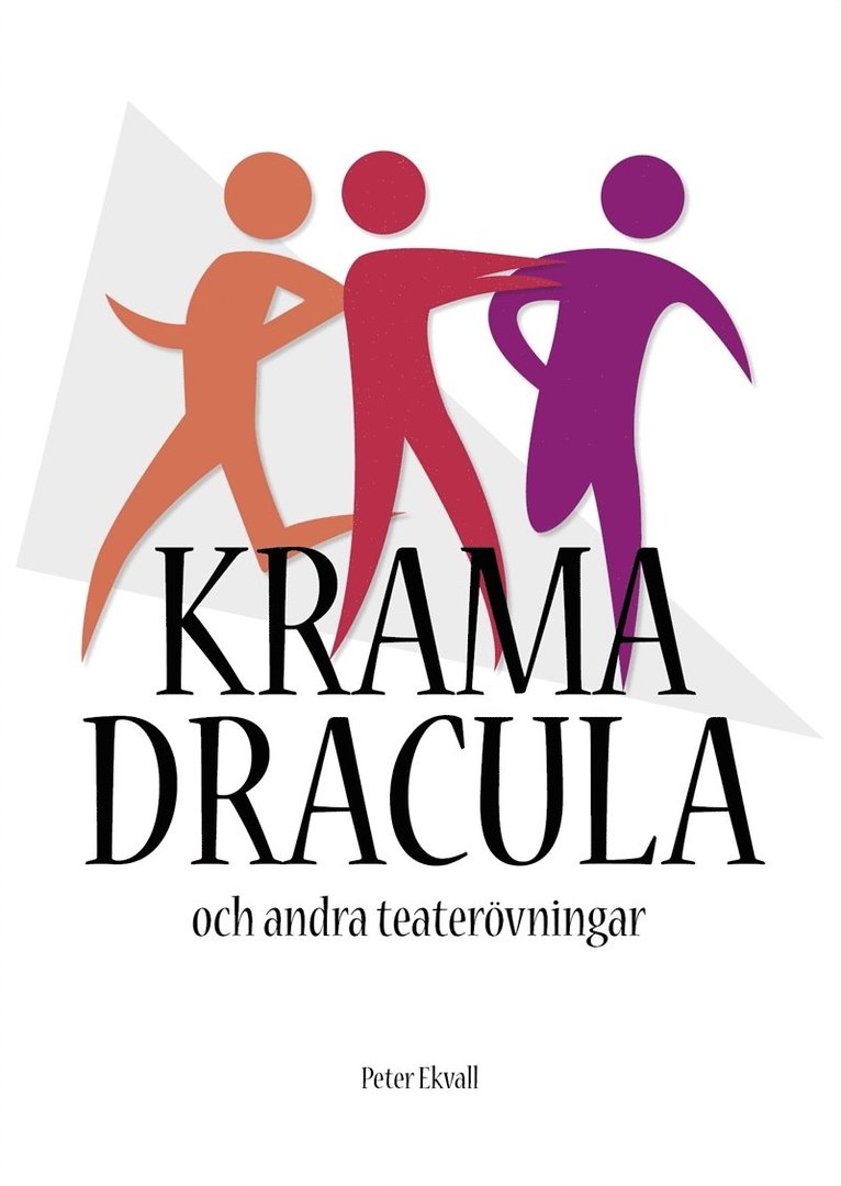Peter Ekvall - Krama Dracula och andra teaterövningar, E-bok