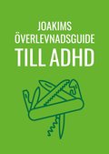 Joakims verlevnadsguide till adhd