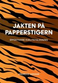 Jakten p� papperstigern : effektivare kvalitetsledning