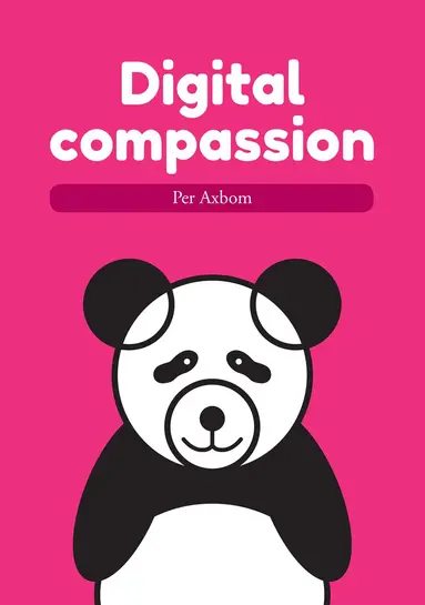 Per Axbom - Digital compassion, Häftad