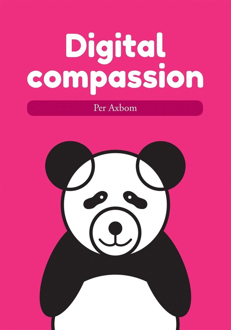 Per Axbom - Digital compassion, E-bok