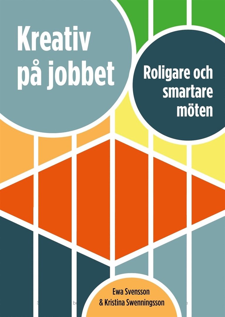 Ewa Svensson, Kristina Swenningsson - Kreativ på jobbet : roligare och smartare möten, E-bok