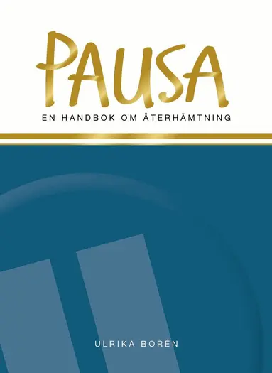 Ulrika Borén - Pausa : en handbok om återhämtning, E-bok