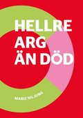 Hellre arg �n d�d