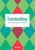 Teambuilding : 40 enkla recept p effektiva lagvningar