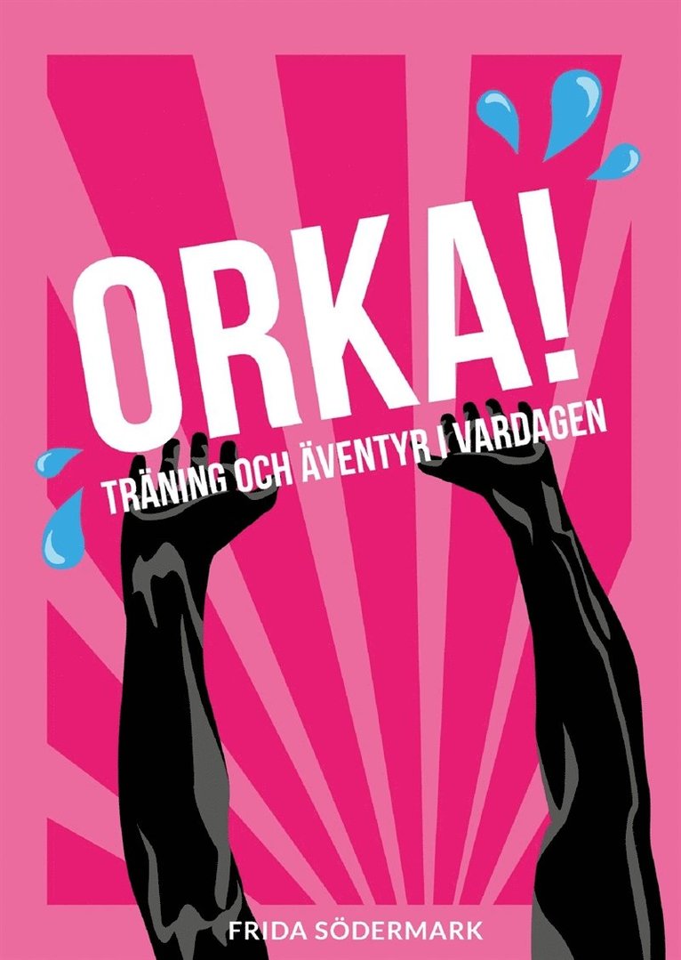 Frida Södermark - ORKA! Träning och äventyr i vardagen, E-bok